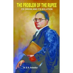 Sudhir Prakashan's The Problem of Rupee: Its Origin and Its Solution [HB] by Dr. B. R. Ambedkar